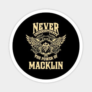 Macklin Name Shirt Macklin Power Never Underestimate Magnet